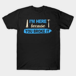 Mechanic is here to repair it Gift T-Shirt